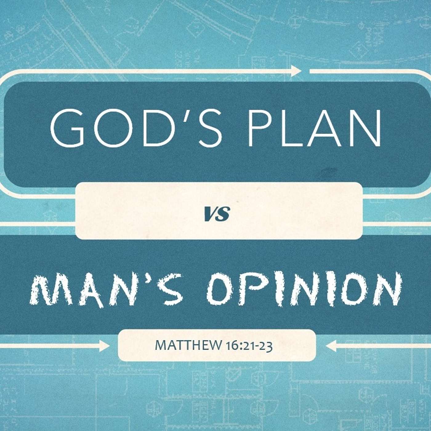 MATTHEW 16:21-23  GOD'S PLAN vs MAN'S OPINION episode artwork