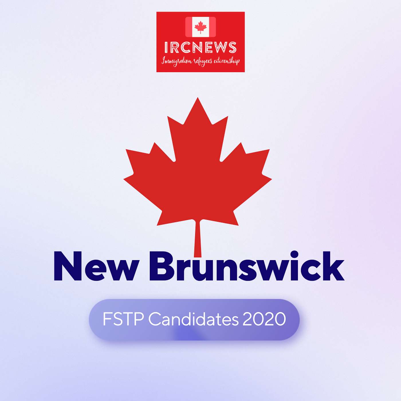 Canada Immigration Total FSTP Express Entry Candidate Selection for the Province of New Brunswick in 2020 episode artwork