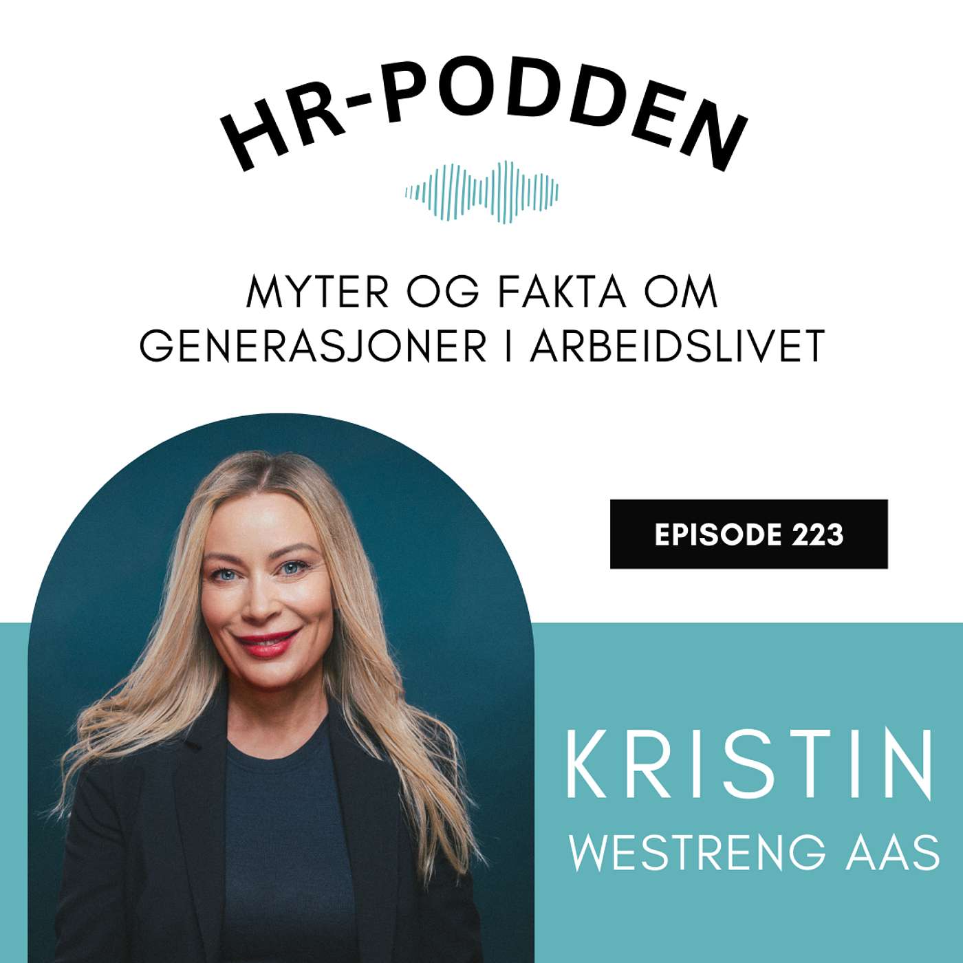 223: Myter og fakta om generasjoner i arbeidslivet, med Kristin Westreng Aas 223: Myter og fakta om generasjoner i arbeidslivet, med Kristin Westreng Aas