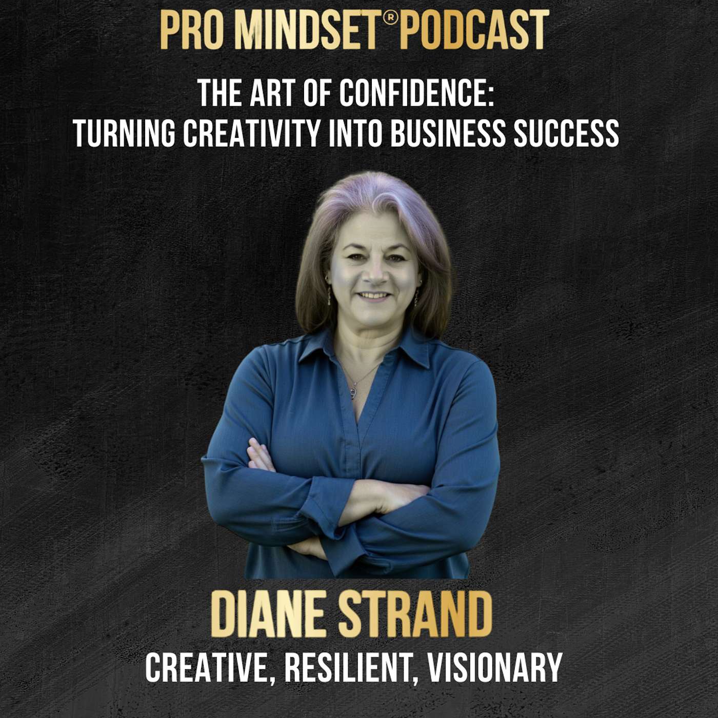 The Art of Confidence: Diane Strand on Turning Creativity into Business Success The Art of Confidence: Diane Strand on Turning Creativity into Business Success