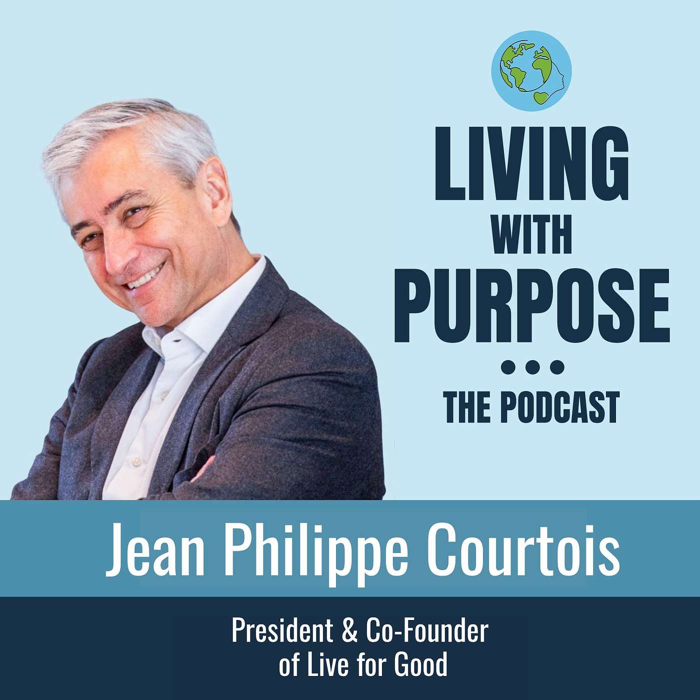 #Episode 110 - Jean-Philippe Courtois - President & co-founder - Live for Good