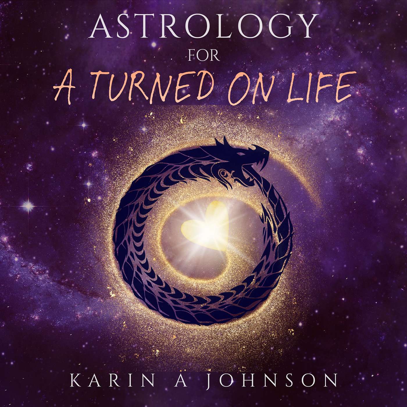 Astrology For A Turned On Life