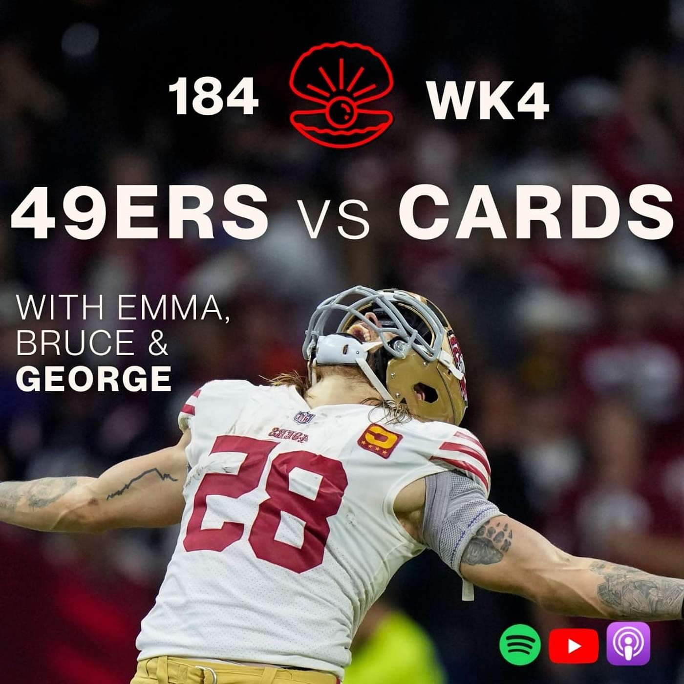 184. WK 4 - 49ers vs. Cardinals with George Kittle, Emma & Bruce