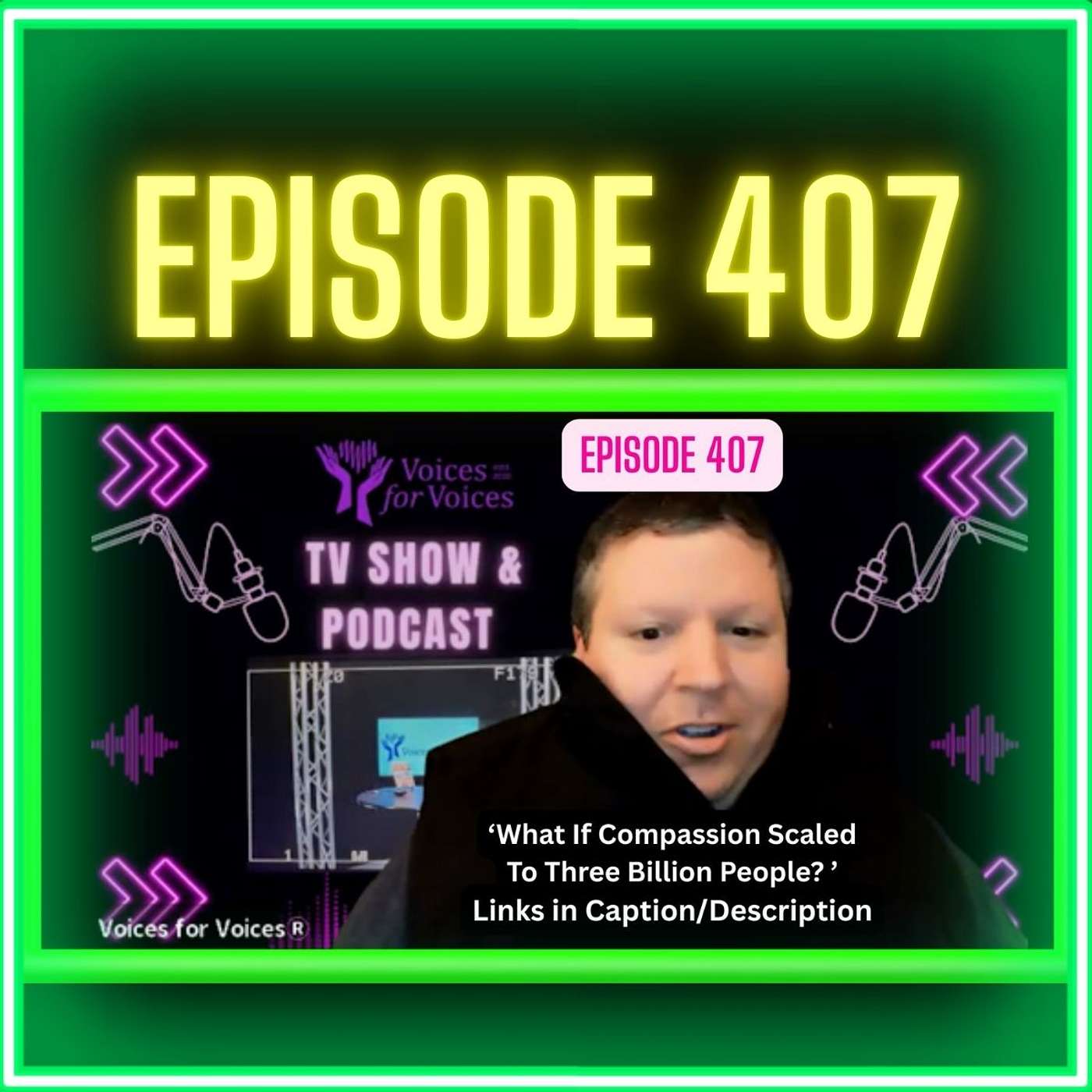 What If Compassion Scaled To Three Billion People? | Episode 407