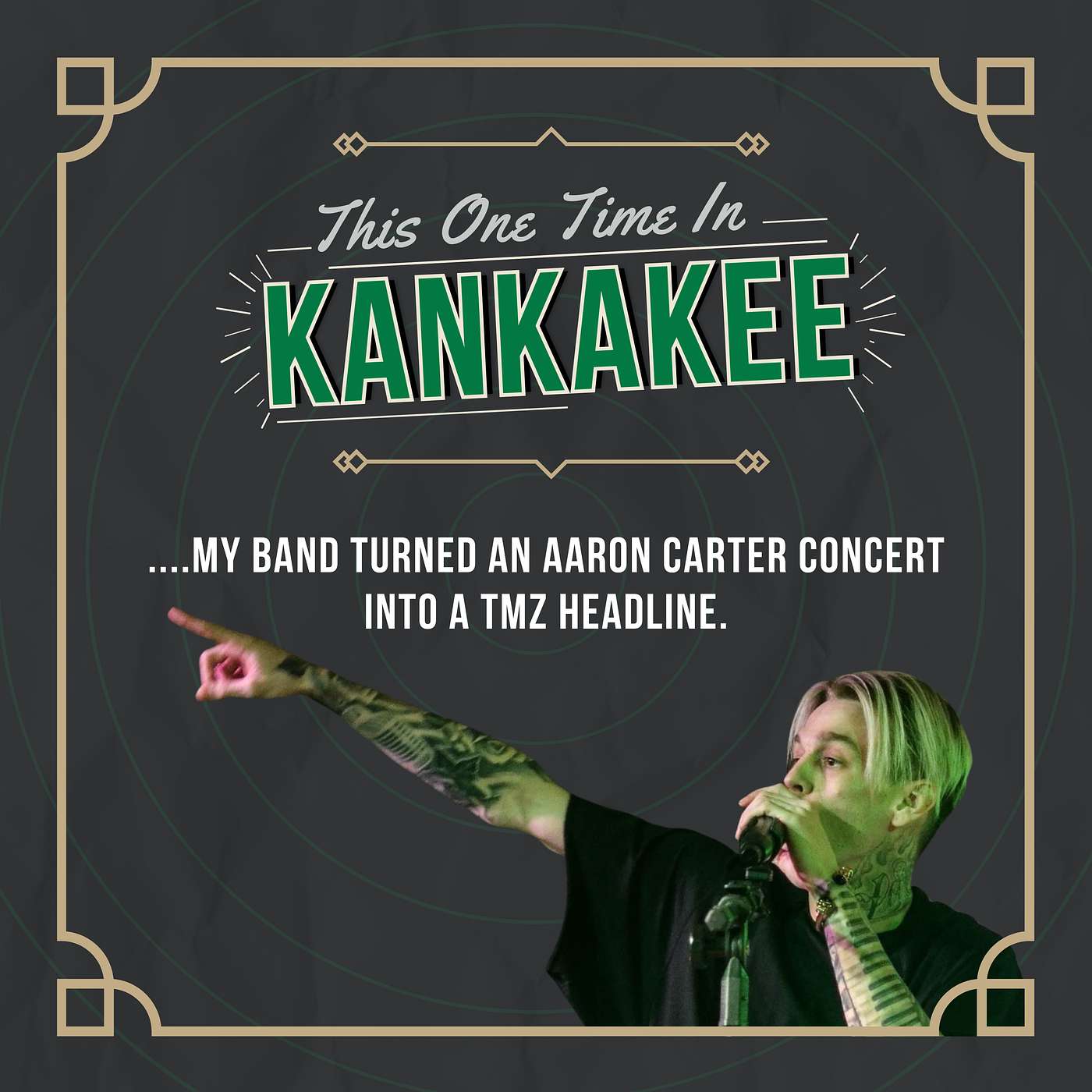 "My band turned an Aaron Carter concert into a TMZ headline."