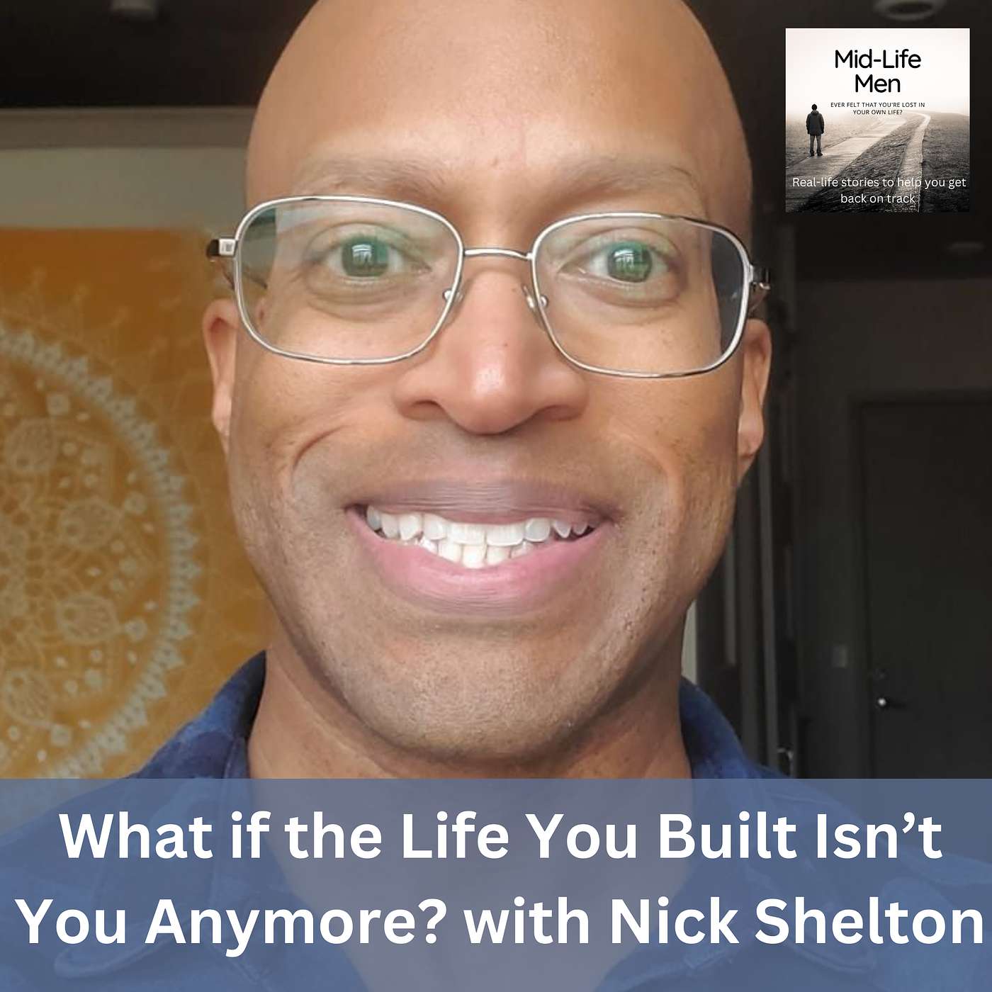 What if the Life You Built Isn't You Anymore? with Nick Shelton