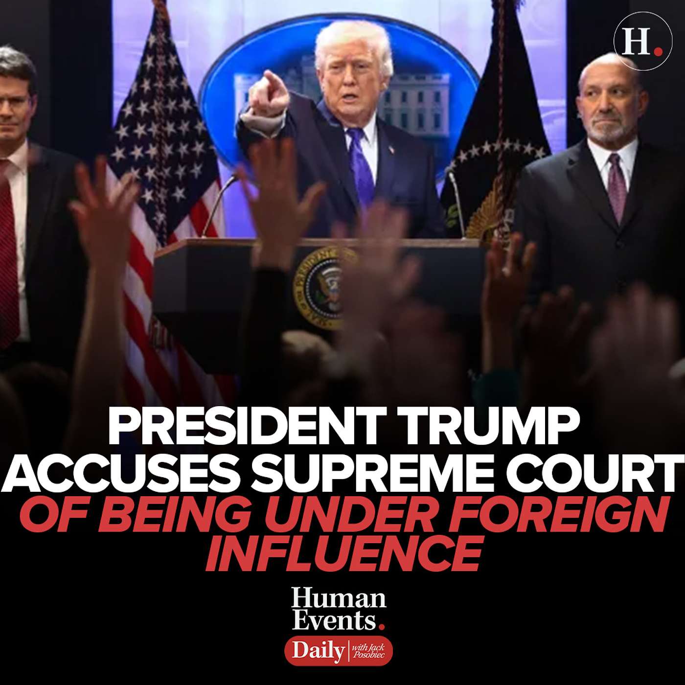 President Trump Accuses Supreme Court Of Being Under Foreign Influence