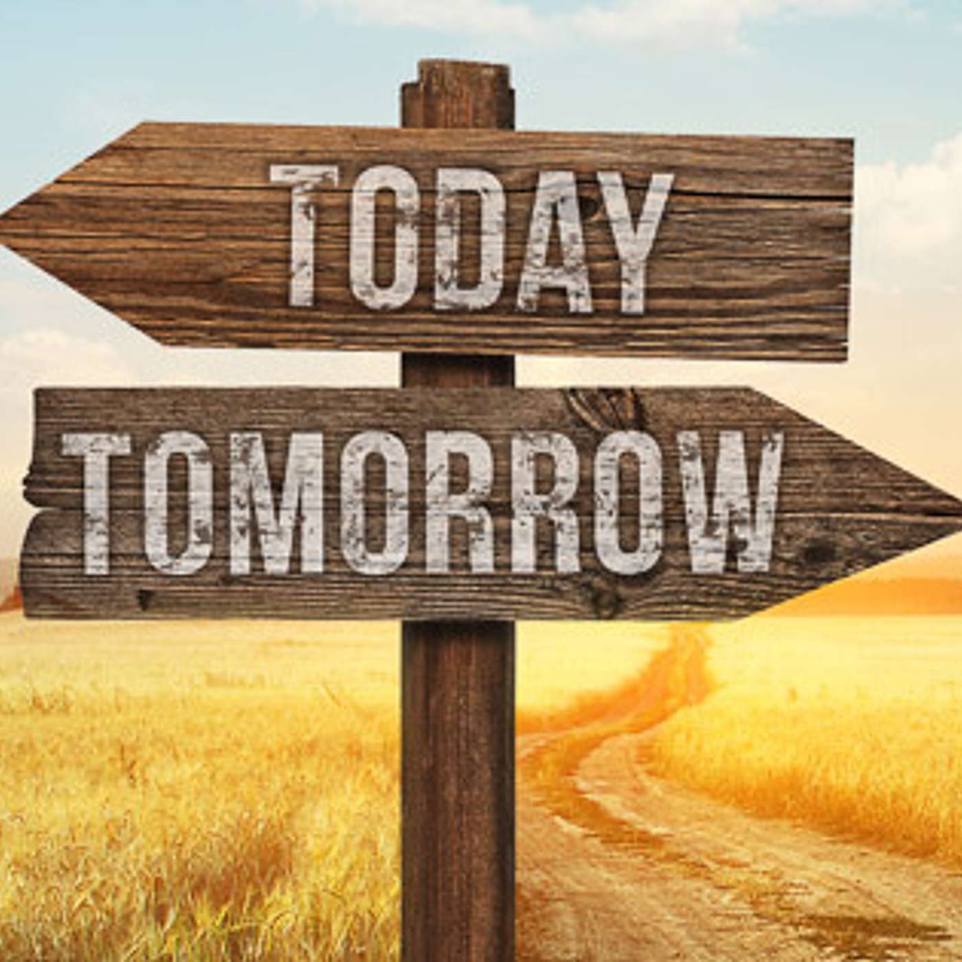 Episode 379 - What if tomorrow you only got....