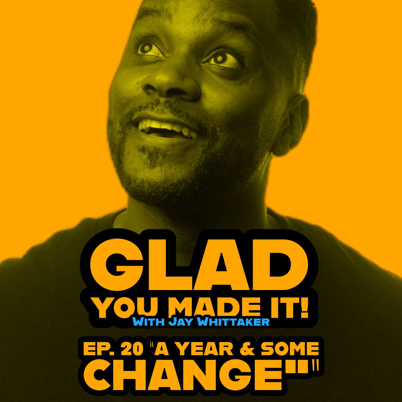 Glad You Made It! with Jay Whittaker