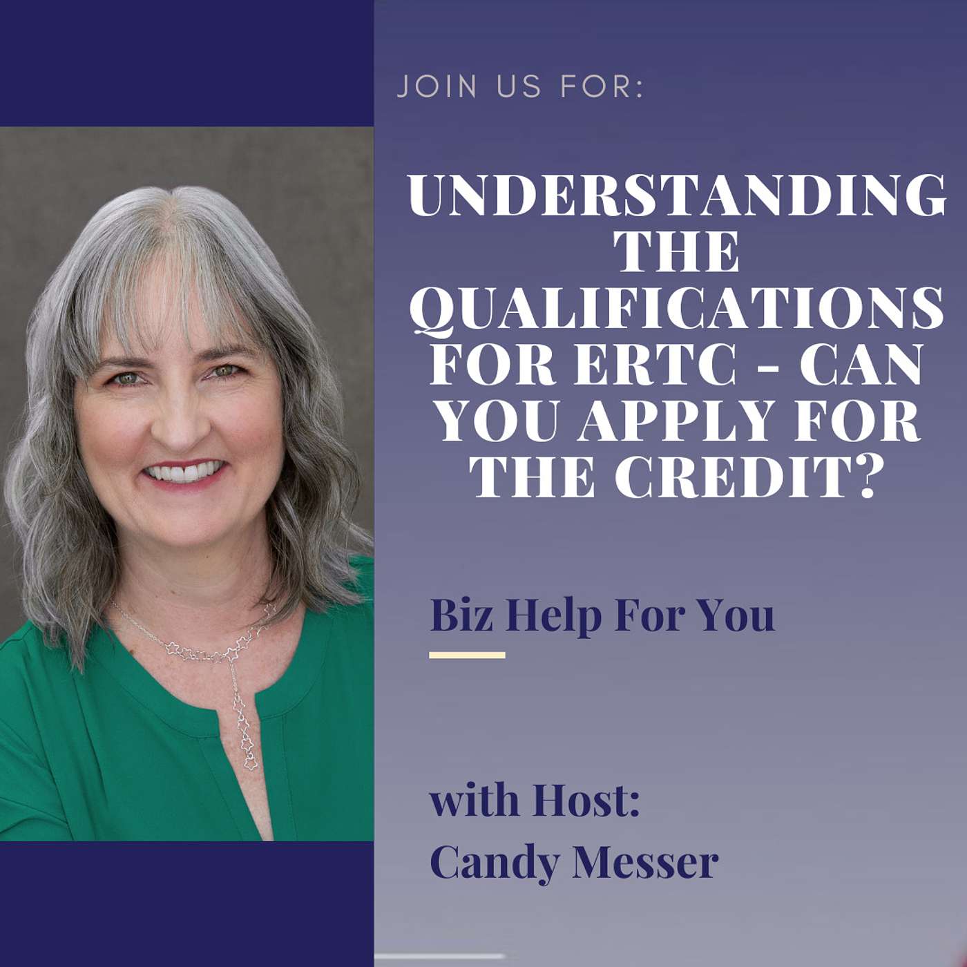 Understanding the Qualifications for ERTC - Can you Apply For the Credit? with Candy Messer