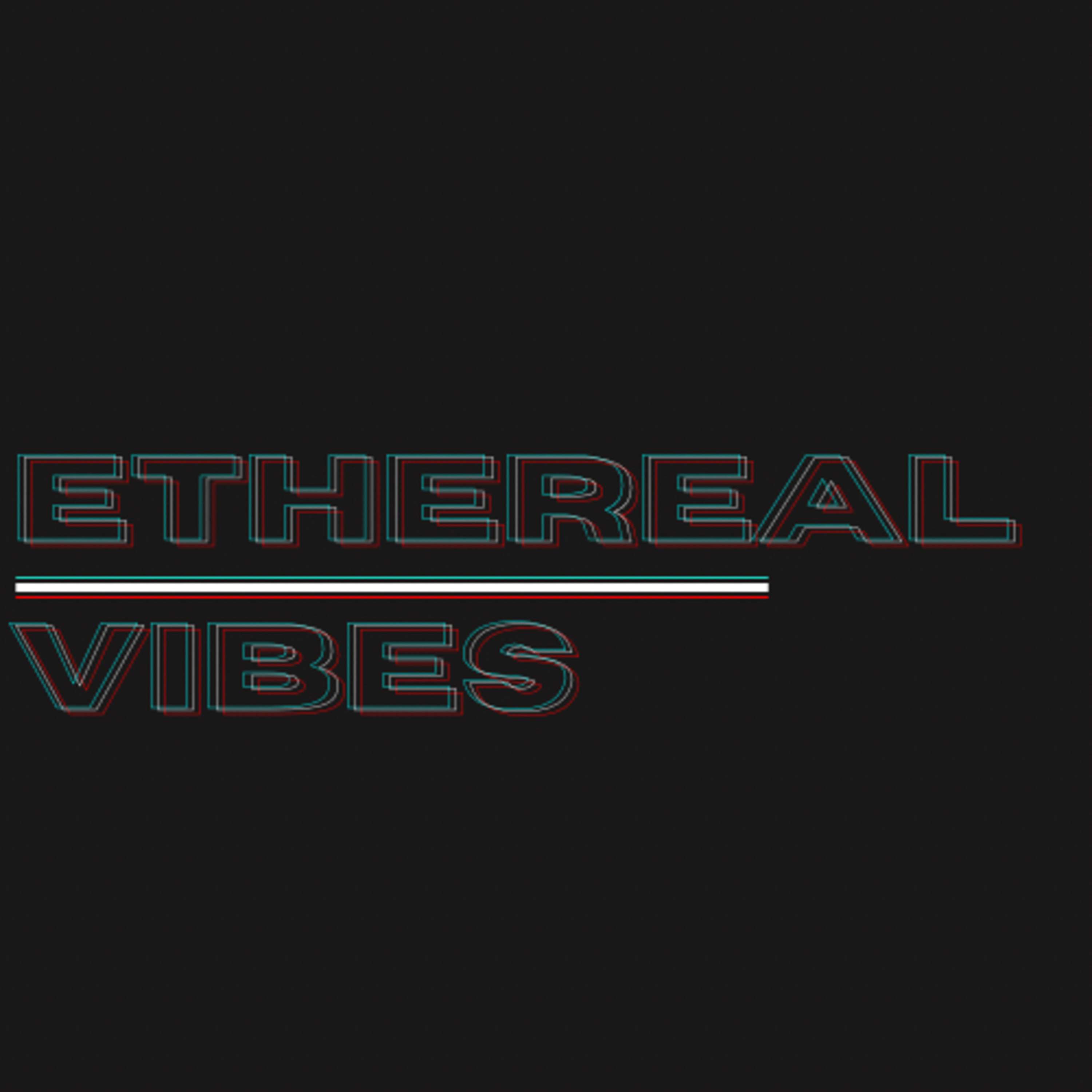 Ethereal Vibes podcast artwork