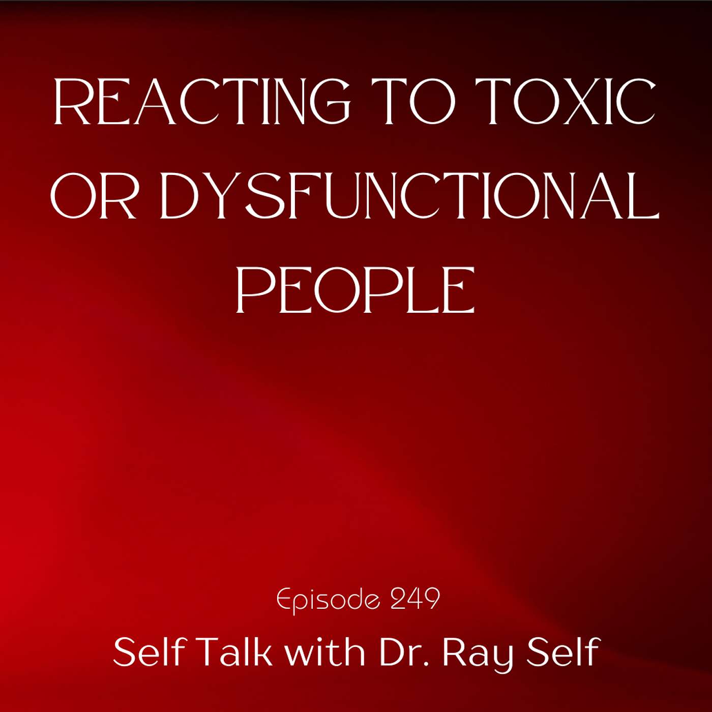 Reacting to Toxic or Dysfunctional People