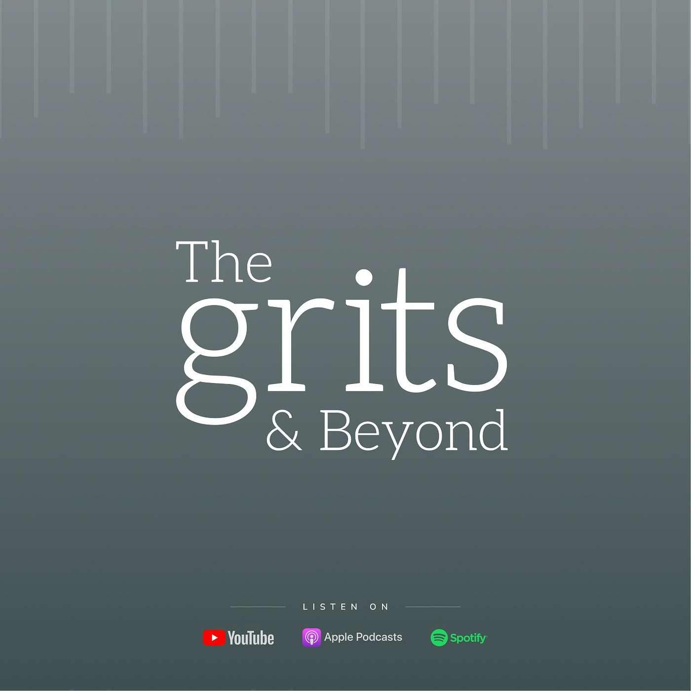 The Grits and Beyond Podcast (TGBP)