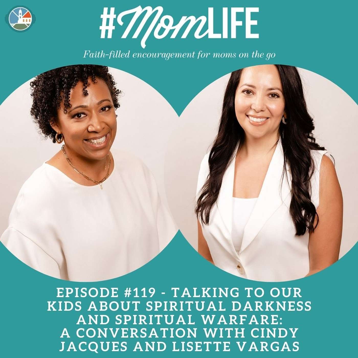 Talking to our kids about spiritual darkness and spiritual warfare: a conversation with Cindy Jacques and Lisette Vargas