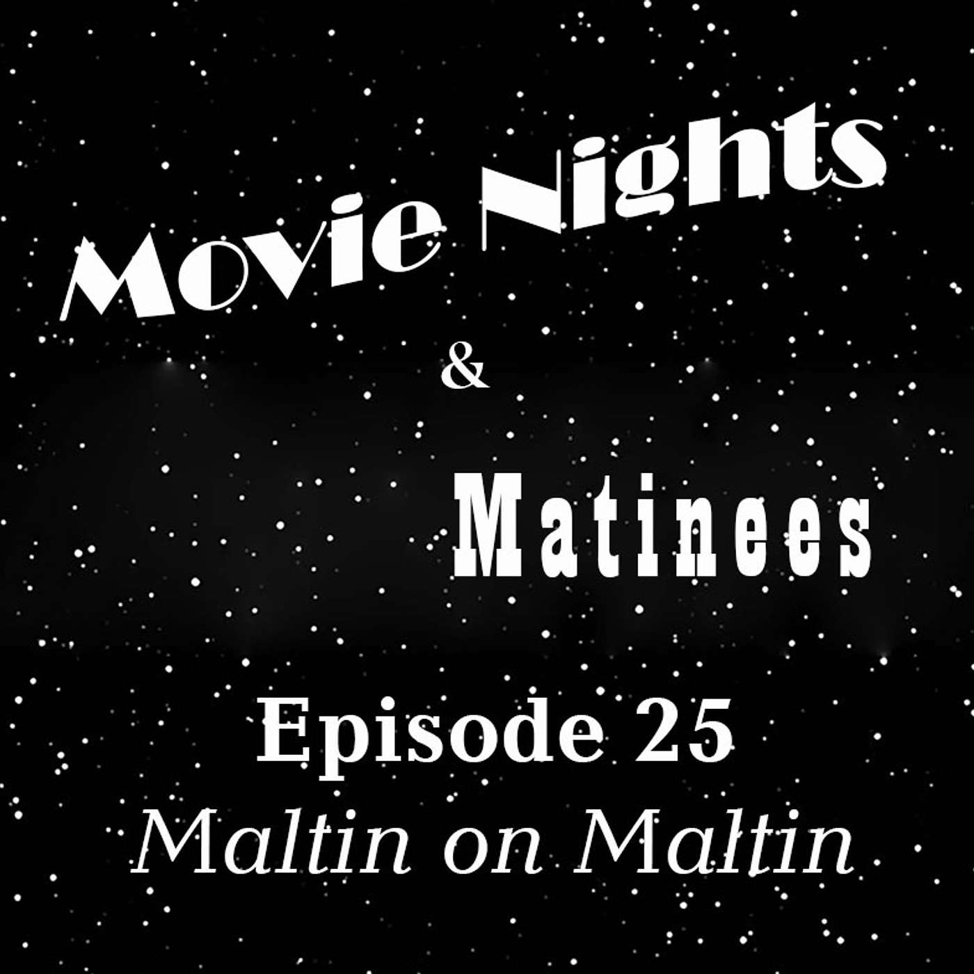 Episode 25 - Maltin on Maltin