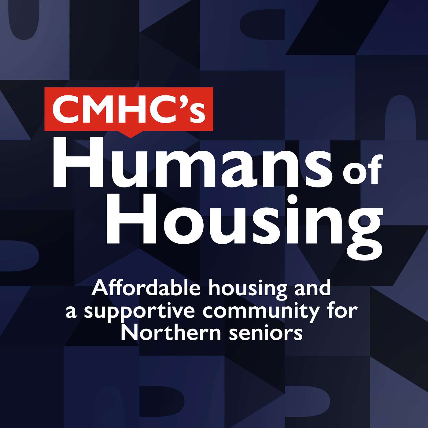 Ep. 3 — Humans of Housing: Affordable Housing and a Supportive Community for Northern Seniors Ep. 3 — Humans of Housing: Affordable Housing and a Supportive Community for Northern Seniors