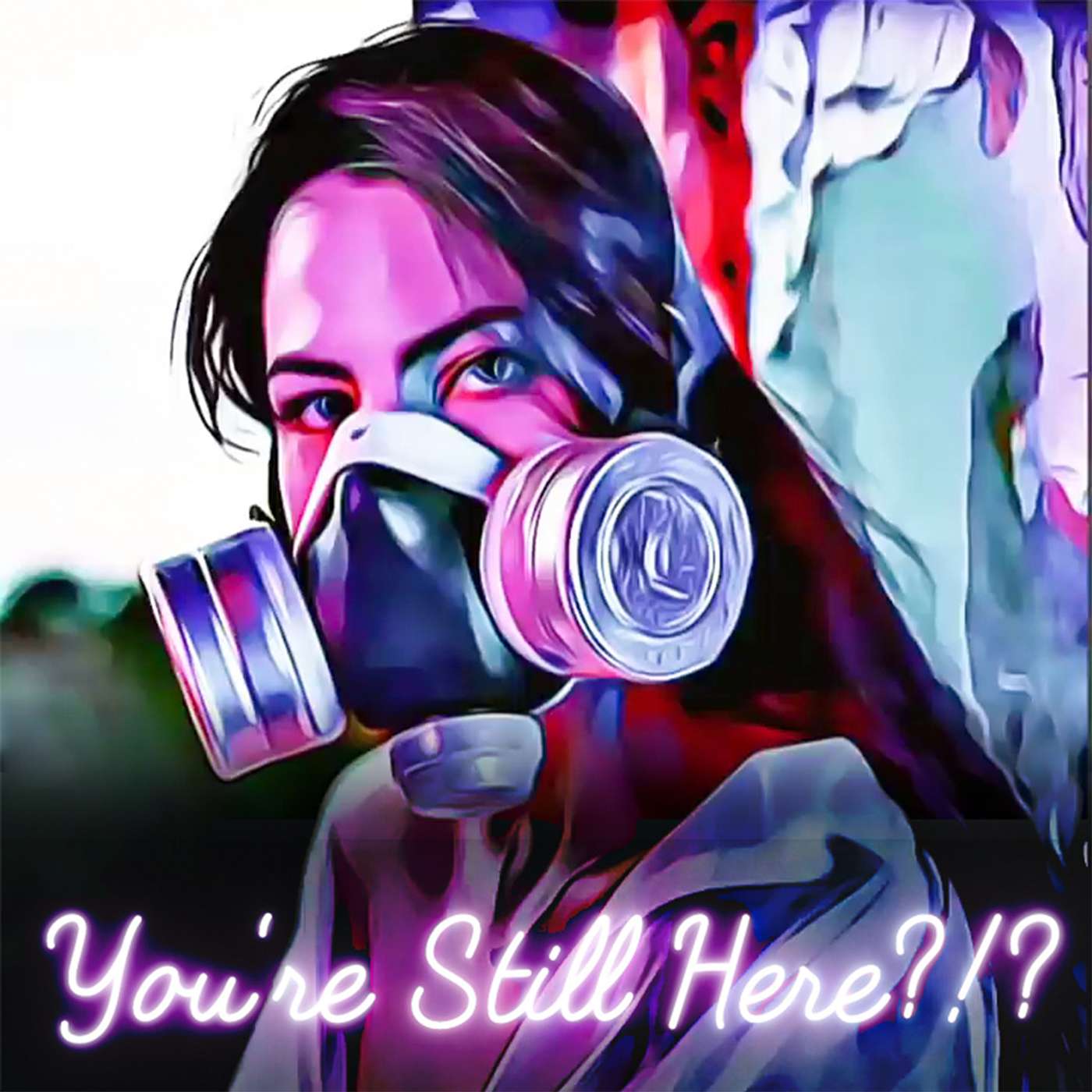 You\'re Still Here?!?