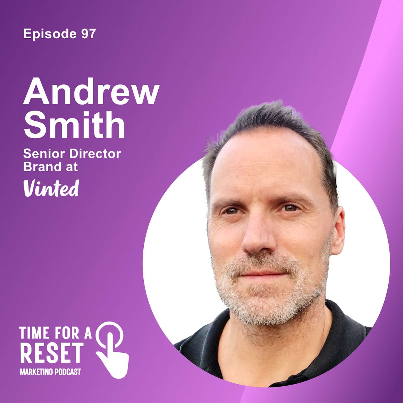 97 - Why Honest Brands Win Hearts (and Markets) with Andrew Smith, Senior Director of Brand at Vinted