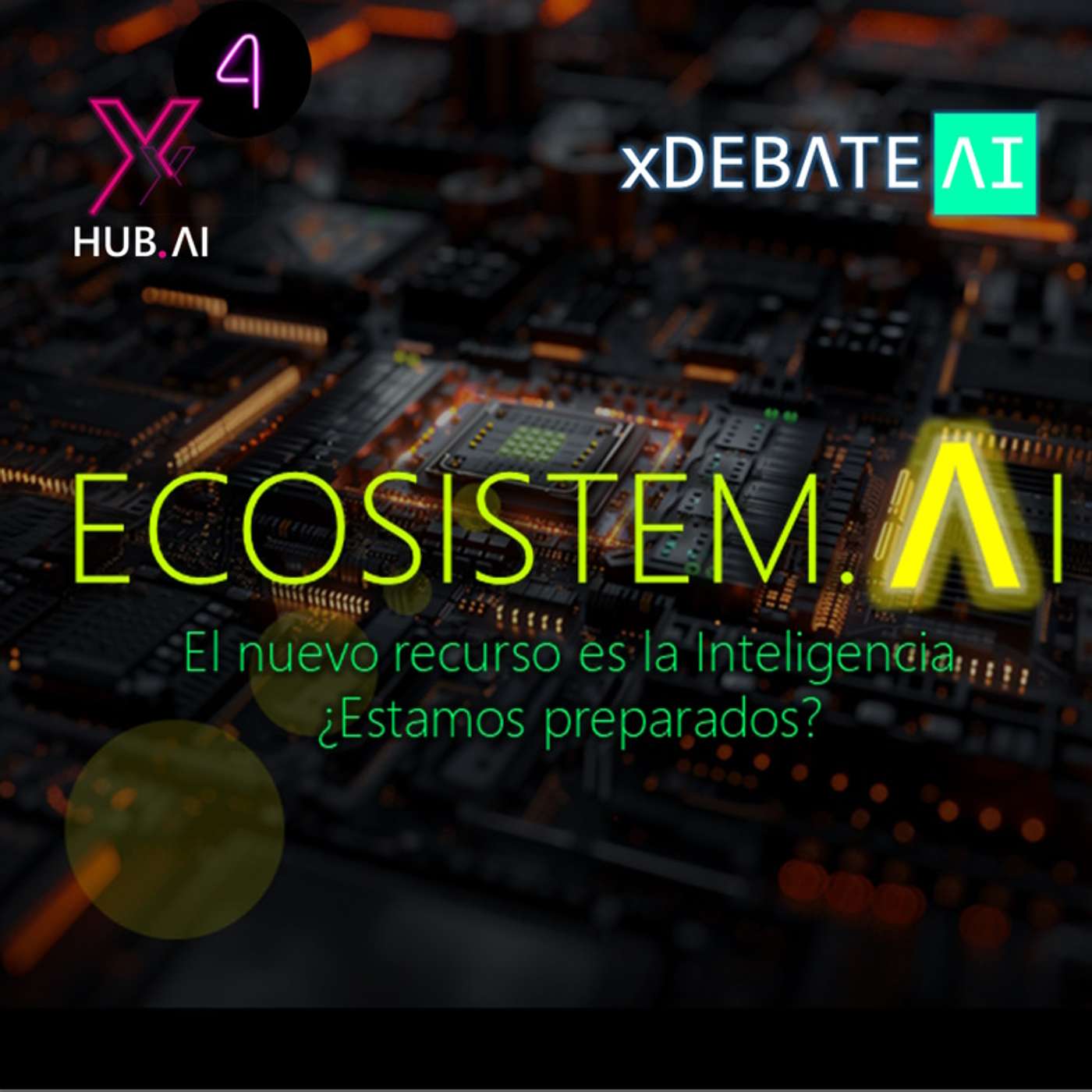 T4.E14. xDEBATE.AI : ECOSISTEMA.AI El nuevo recurso es la Inteligencia ¿Estamos preparados?