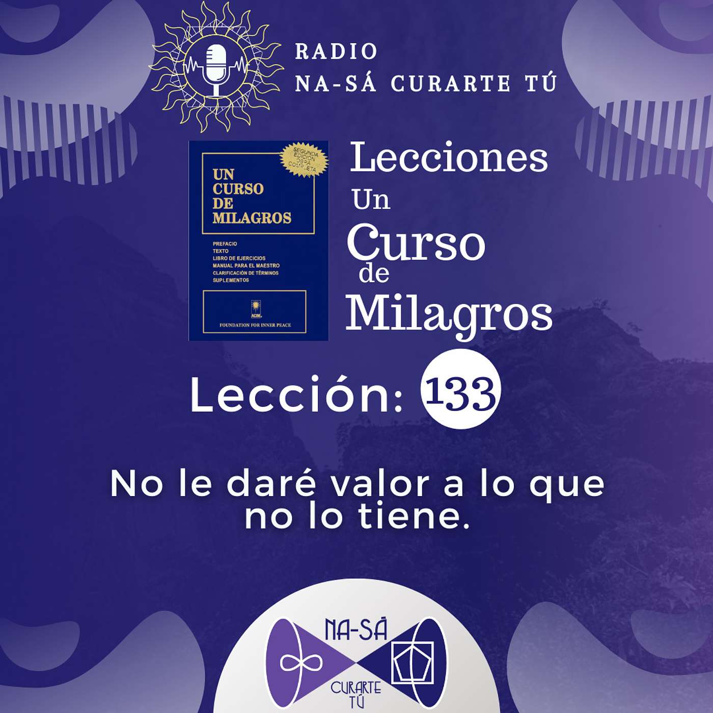 Lección 133 - UCDM - No le daré valor a lo que no lo tiene episode artwork