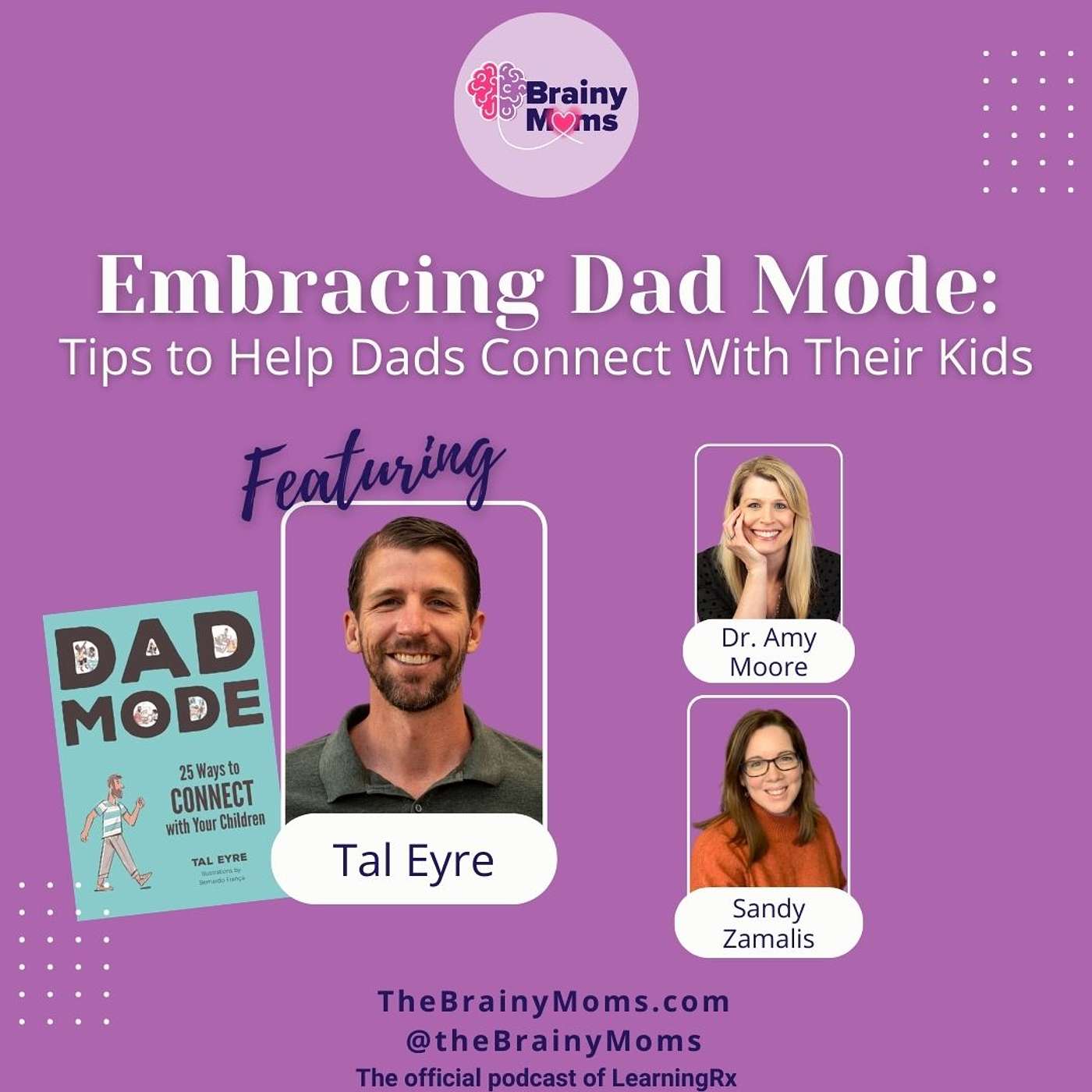 Embracing Dad Mode: Tips to Help Dads Connect with Their Kids with guest Tal Eyre