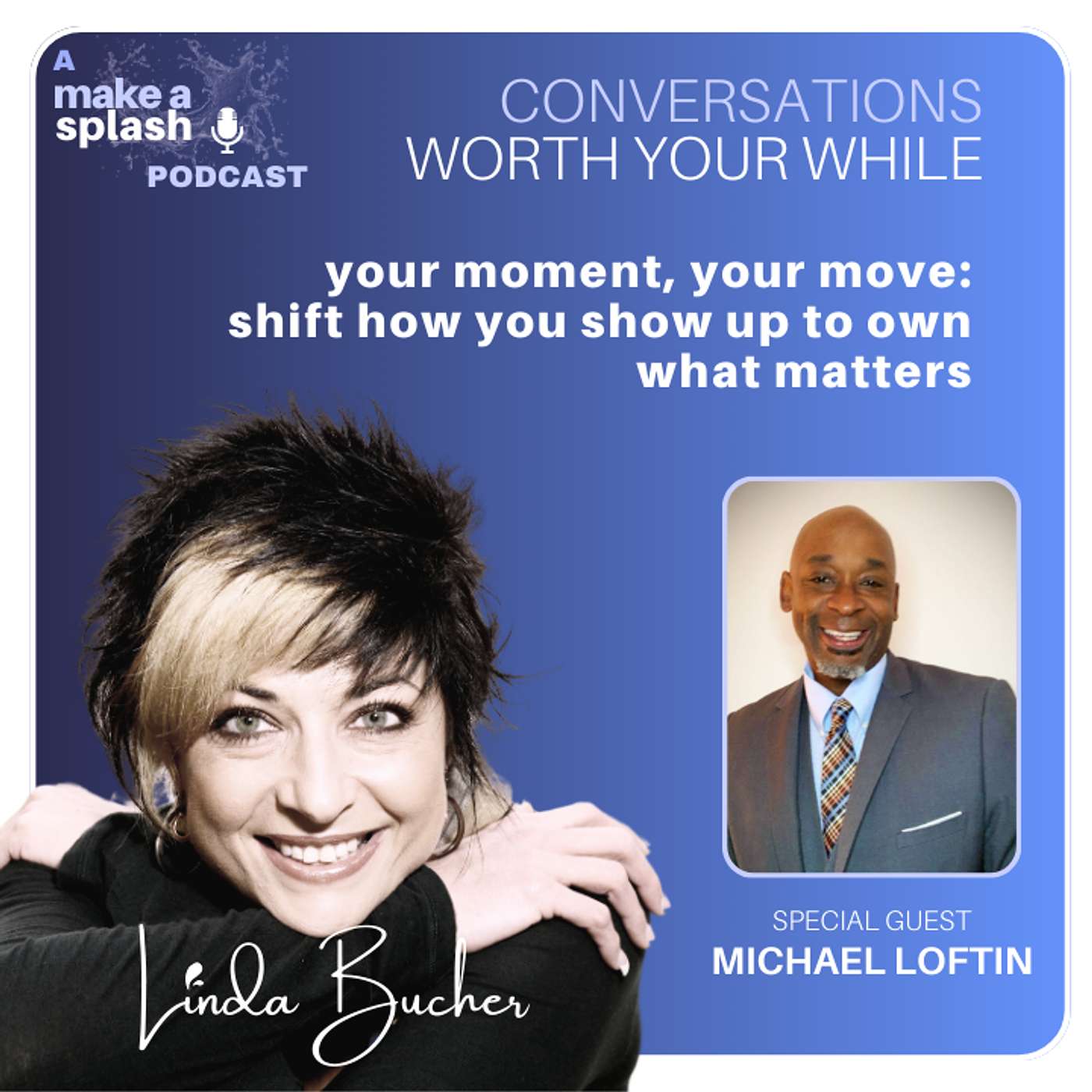 Your Moment, Your Move: Shift How You Show Up to Own What Matters Your Moment, Your Move: Shift How You Show Up to Own What Matters