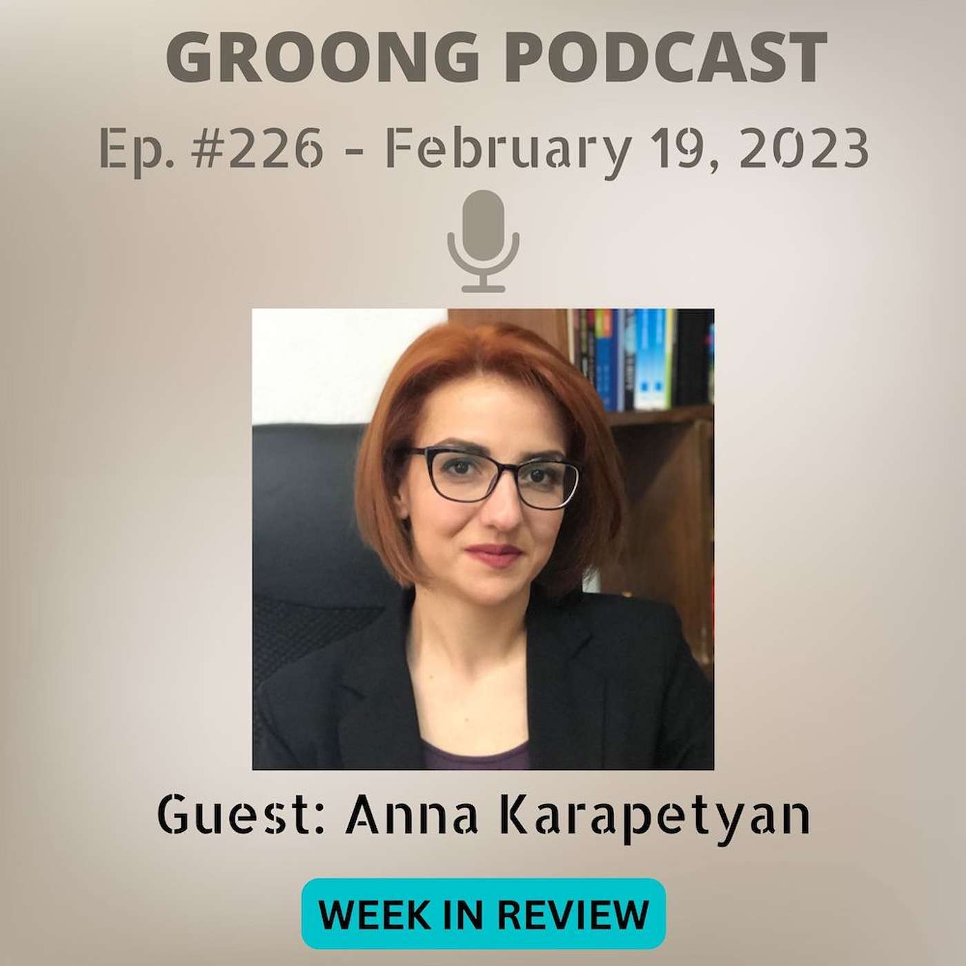 Armenian News Network - Groong: Week In Review Podcast