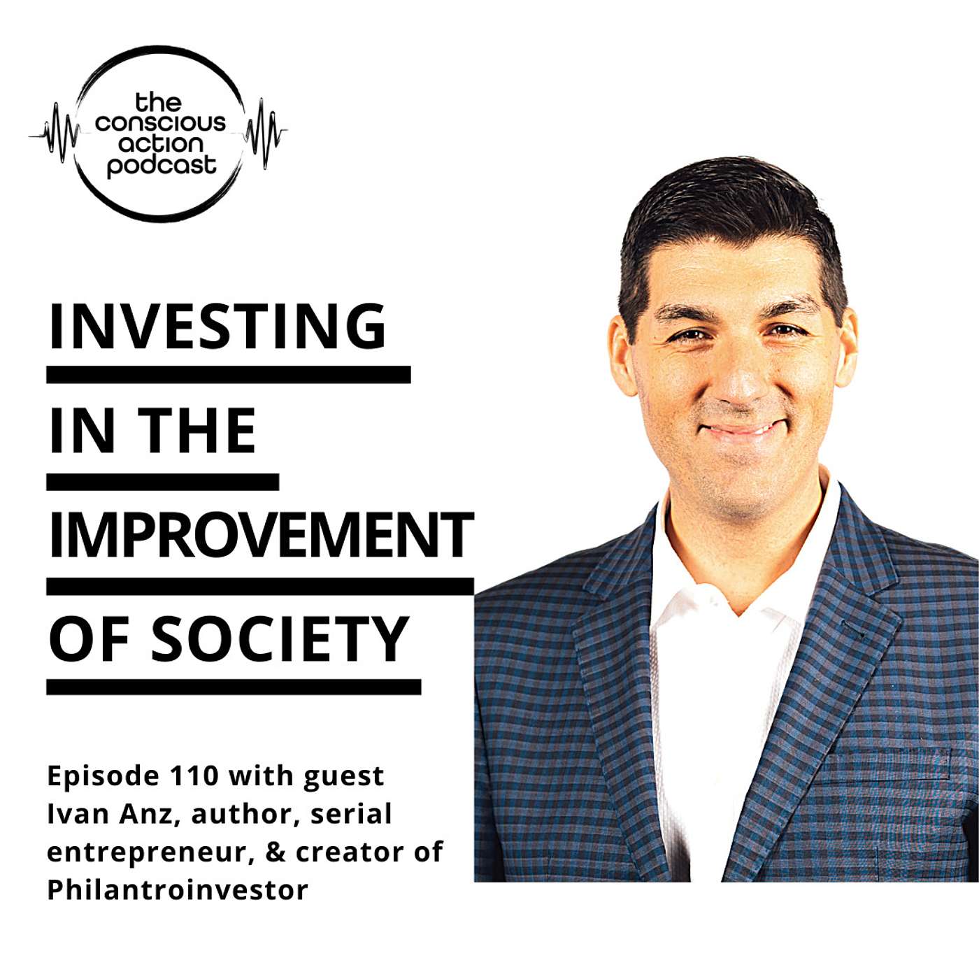 Episode 110 with Ivan Anz - Investing in the improvement of society episode artwork