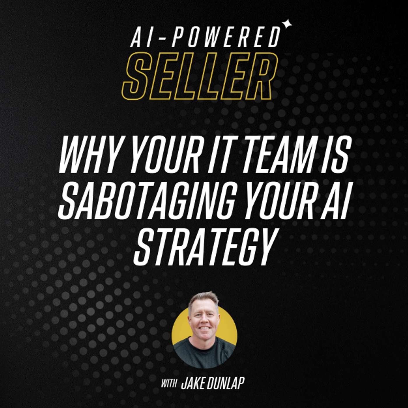 Why Your IT Team Is Sabotaging Your AI Strategy episode artwork