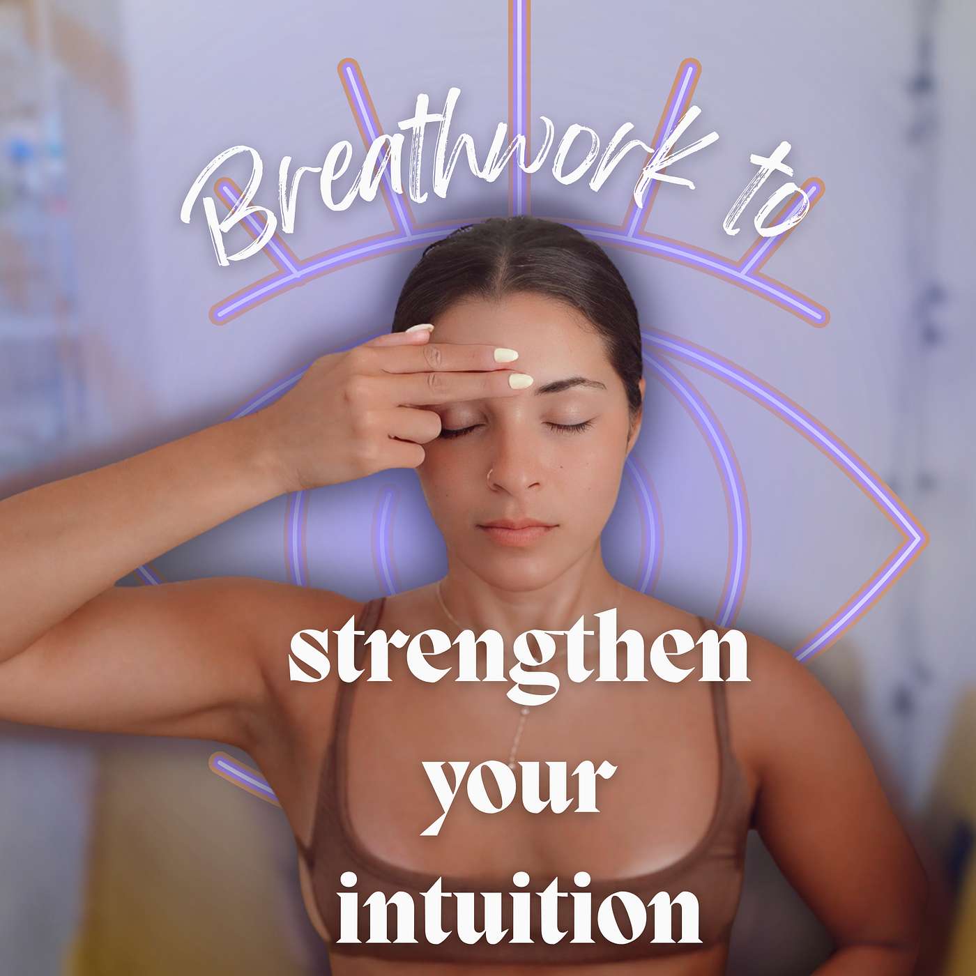 86. Quiet the Noise, Hear Your Truth: Breathwork for Intuition