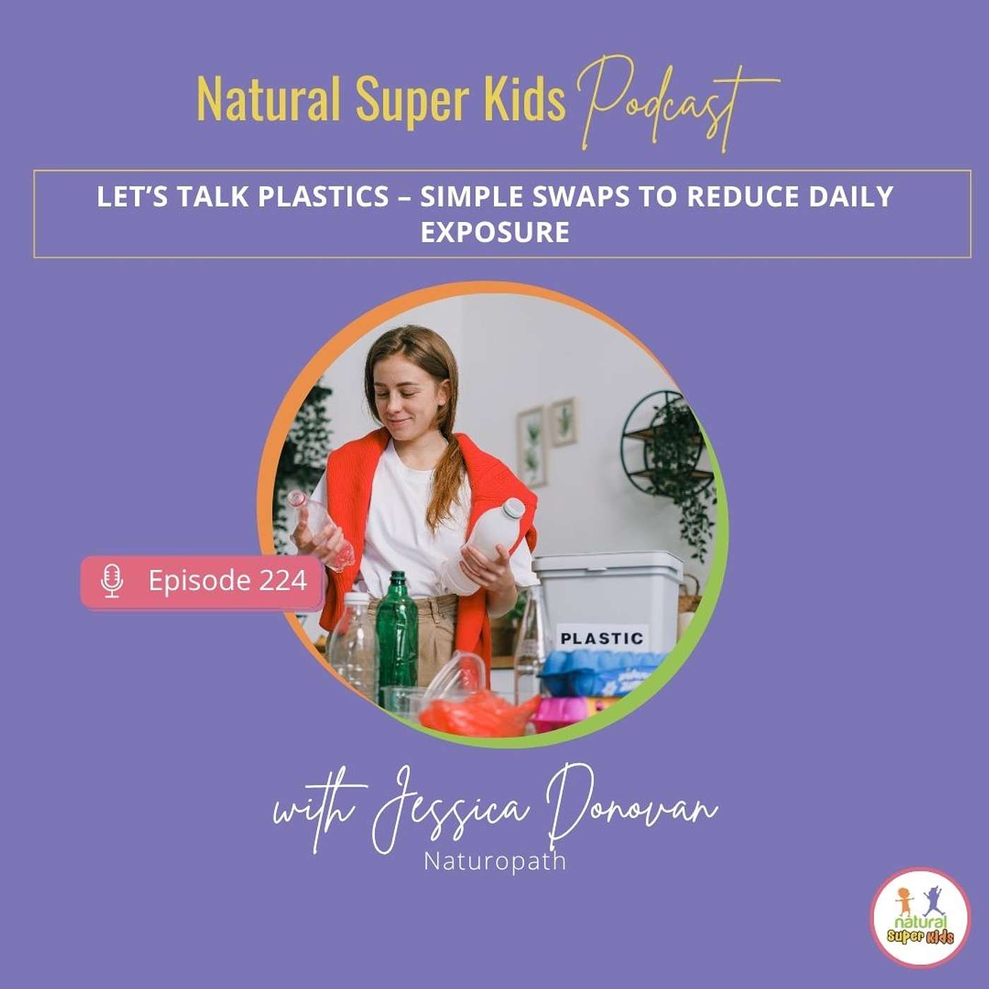 Episode 224: Let’s Talk Plastics – Simple Swaps to Reduce Daily Exposure