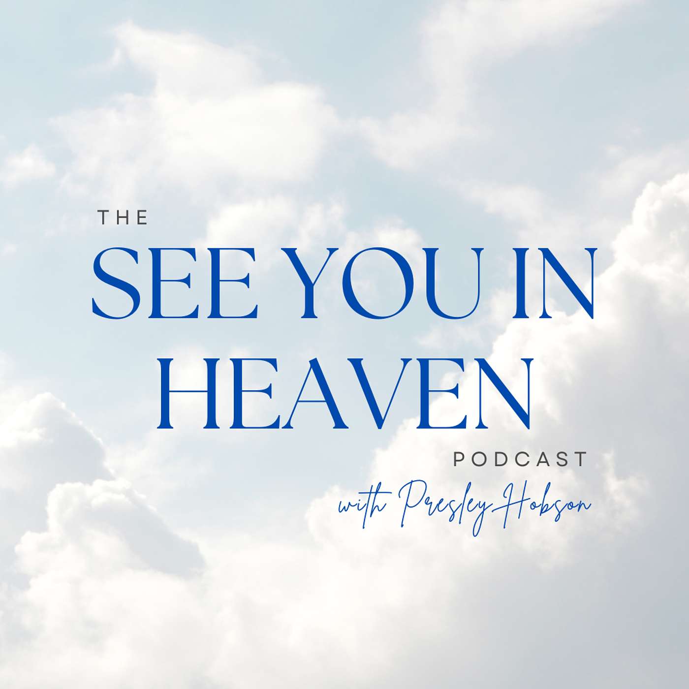 The See You In Heaven Podcast
