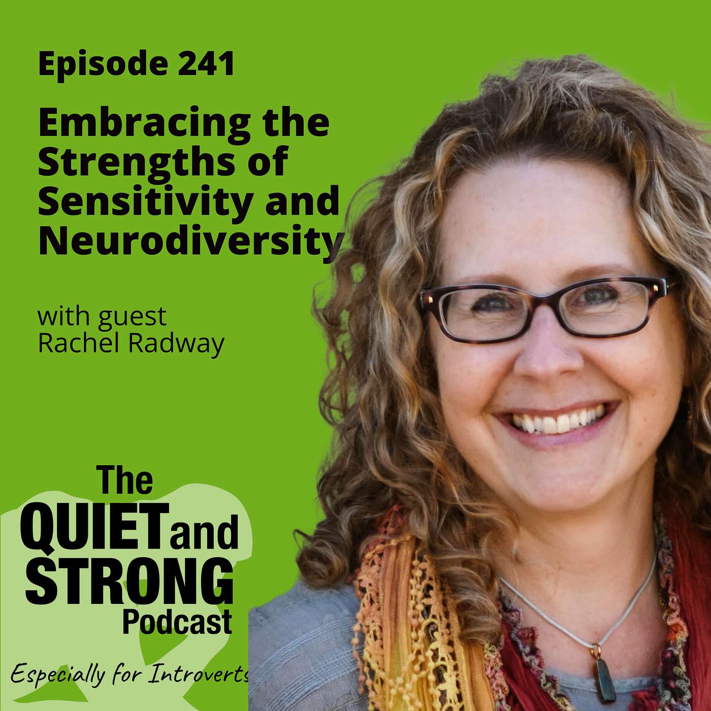 Ep 241 - Embracing the Strengths of Sensitivity and Neurodiversity with Rachel Radway