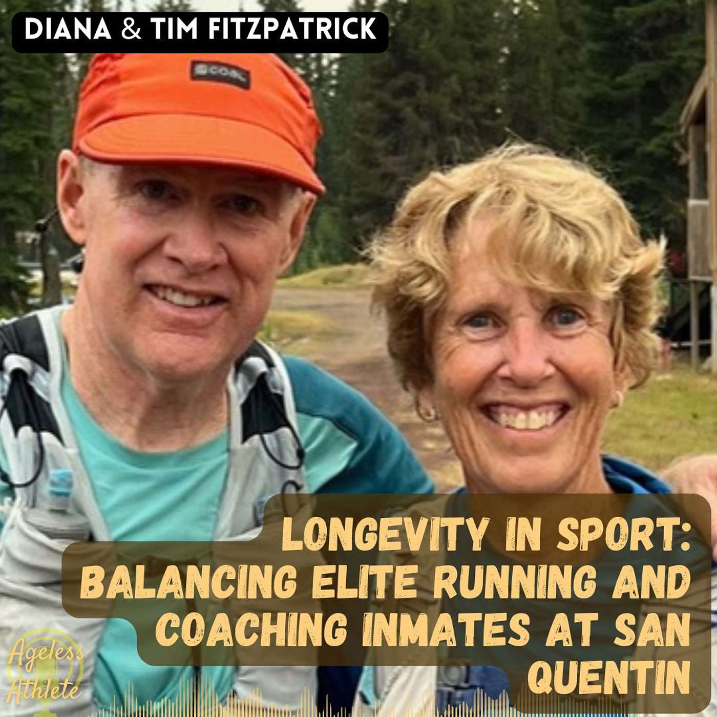 #35 Diana & Tim Fitzpatrick - Longevity in Running, Elite Performance, and Transforming Lives at San Quentin Prison