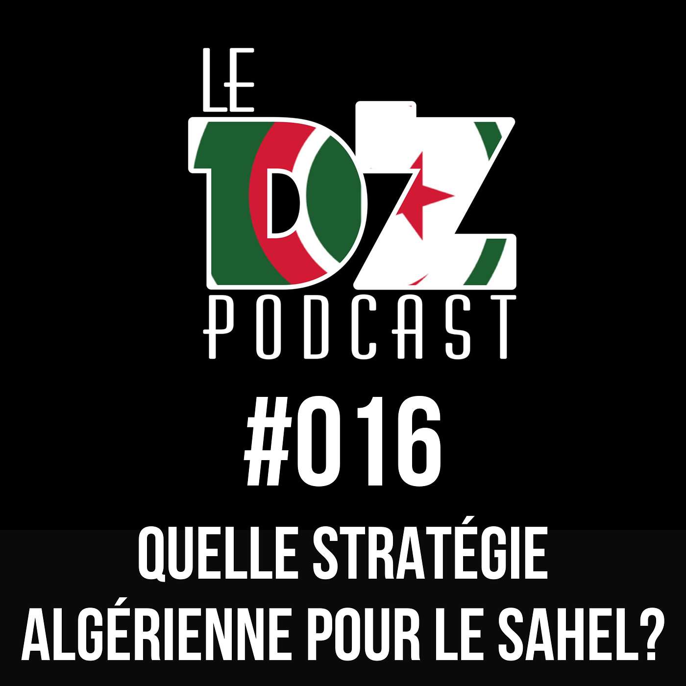 #016 Quelle stratégie algérienne pour le Sahel?