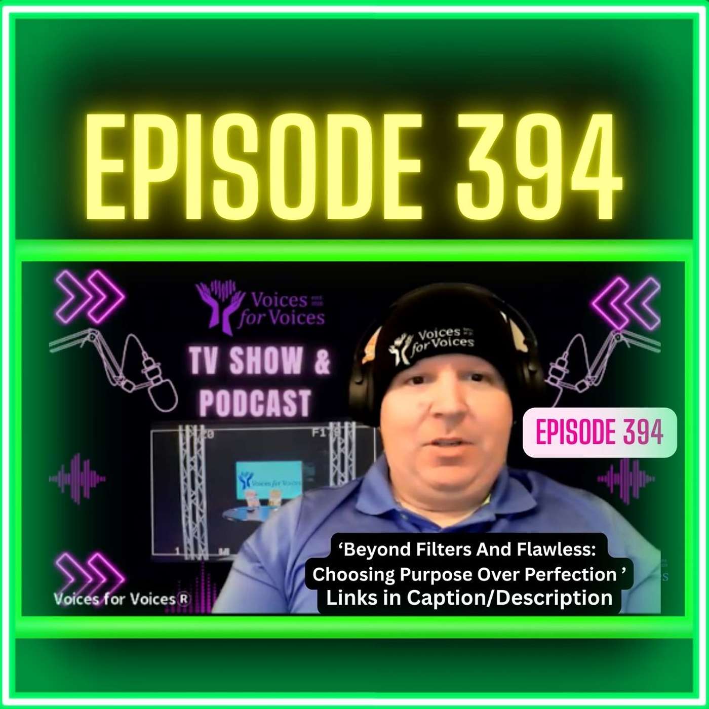 Beyond Filters And Flawless: Choosing Purpose Over Perfection | Episode 394