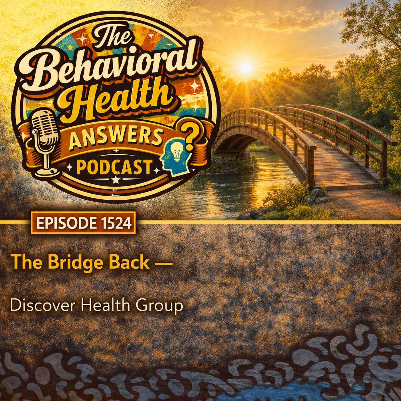 Episode 1524: The Bridge Back | Discover Health Group episode artwork
