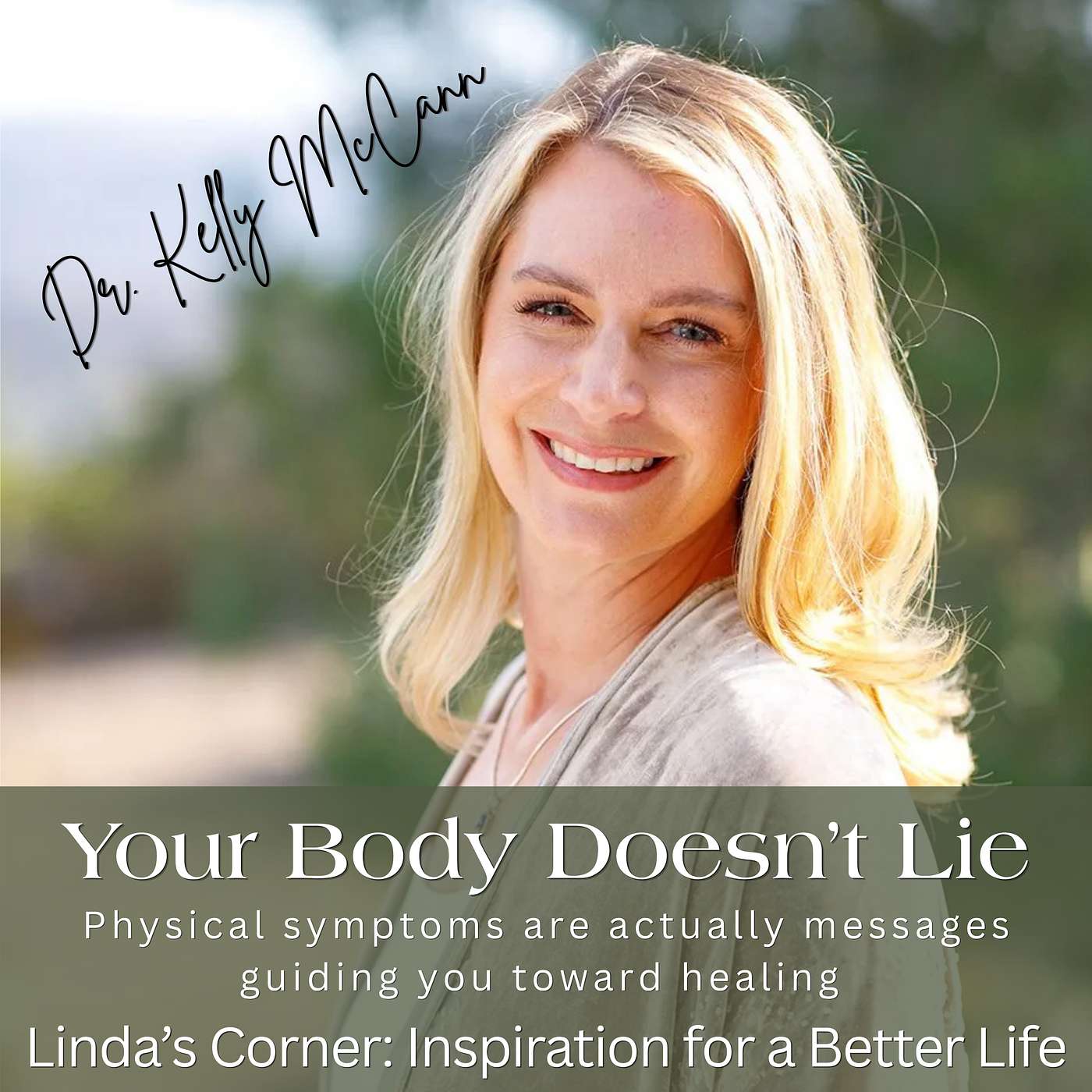 Your Body Doesn't Lie: Learning to Trust the Wisdom of the Body with Dr. Kelly McCann episode artwork