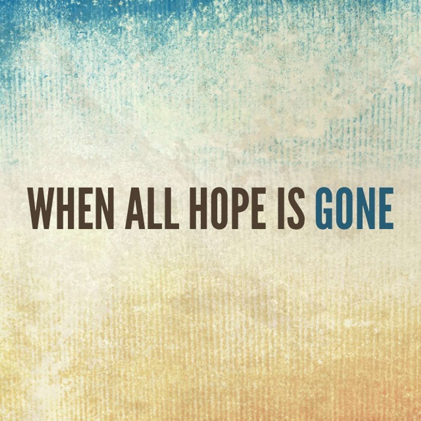 When All Hope Is Gone episode artwork