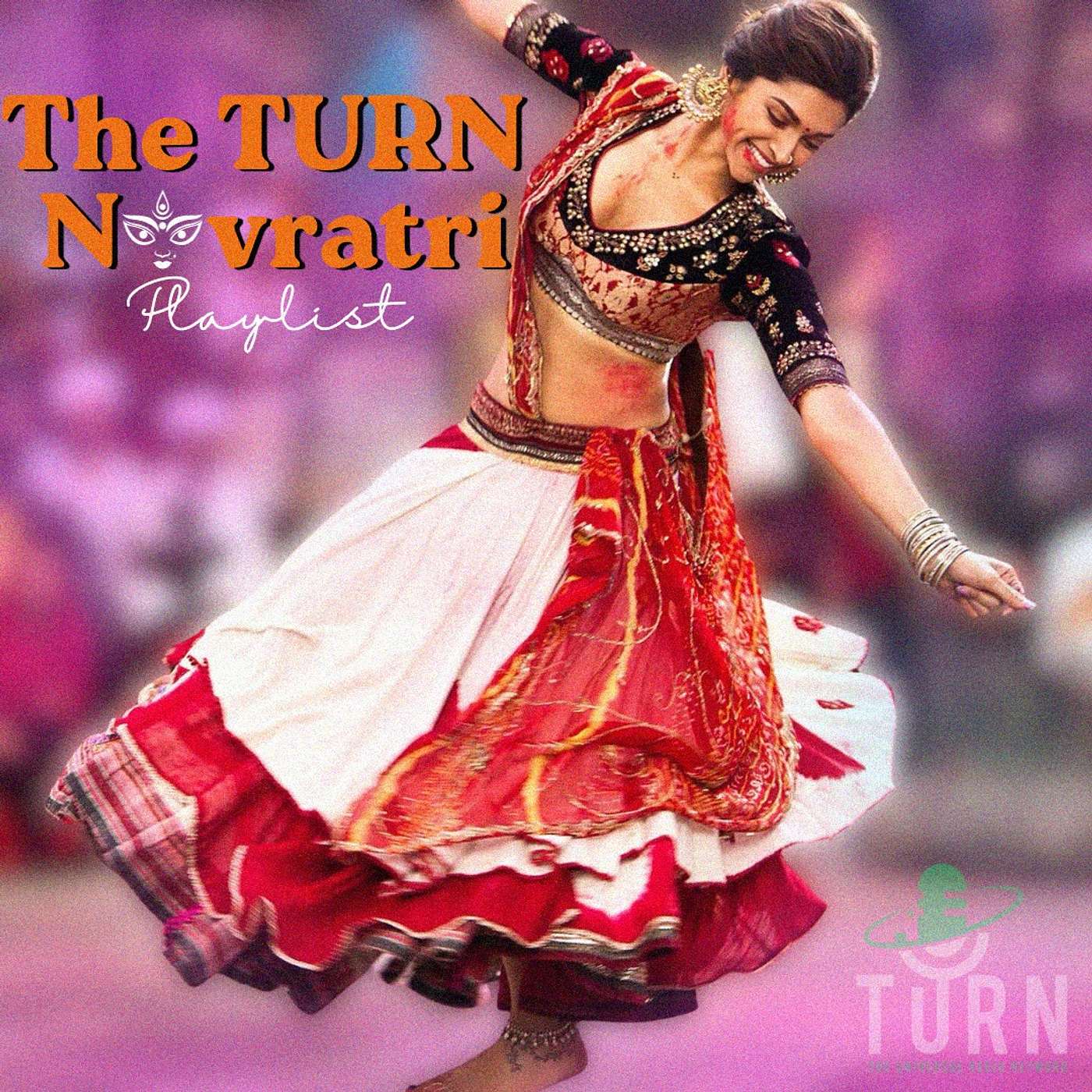 #134 - TURN Navratri 2023 Playlist!