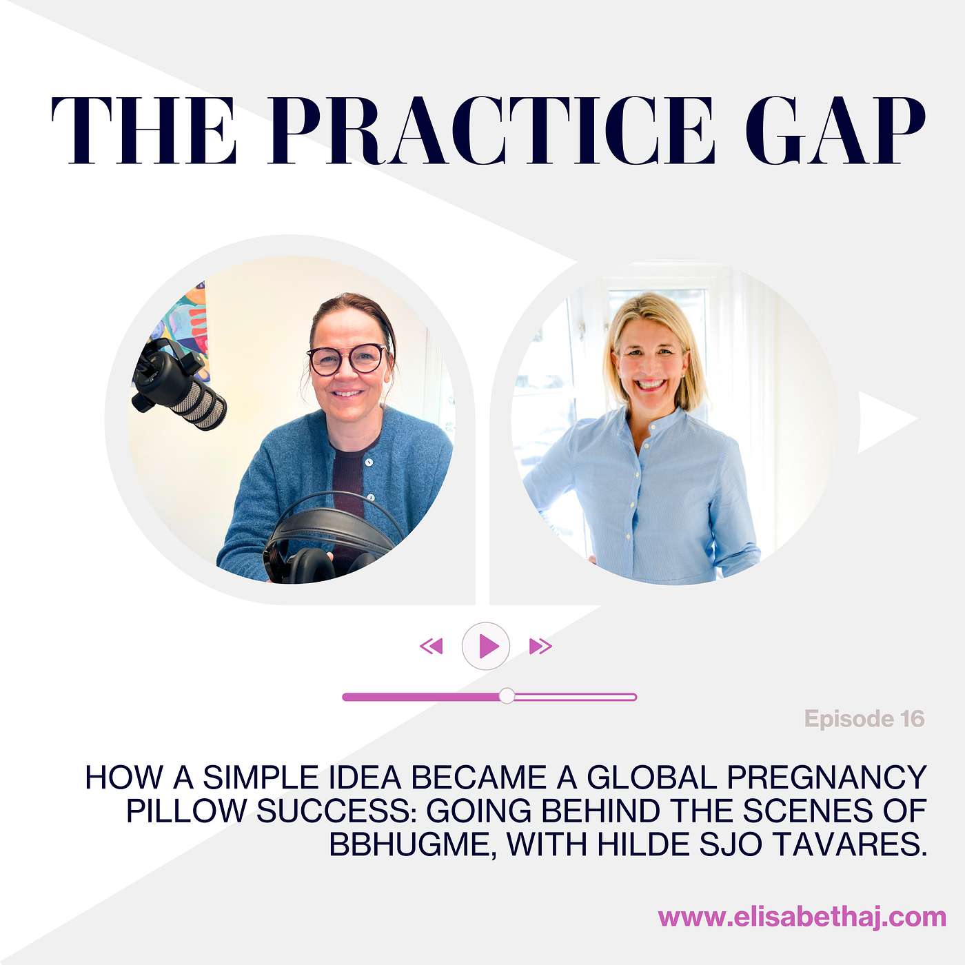 #16 How a Simple Idea Became a Global Pregnancy Pillow Success: Going behind the scenes of BbHugMe with Hilde Sjo Tavares