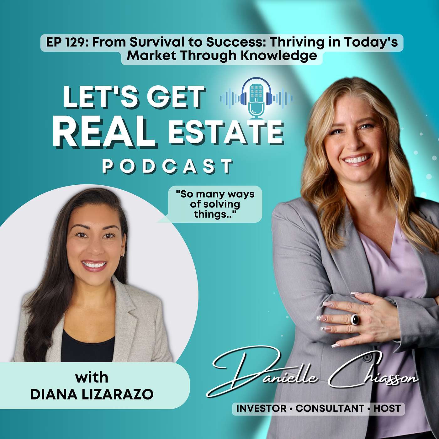From Survival to Success: Thriving in Today's Market Through Knowledge with Diana Lizarazo Ep. 129 episode artwork