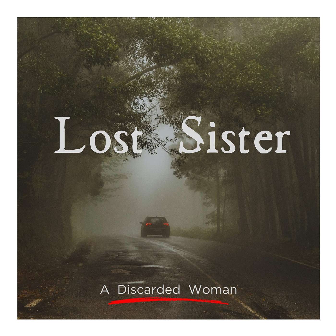 Lost Sister - A Discarded Woman