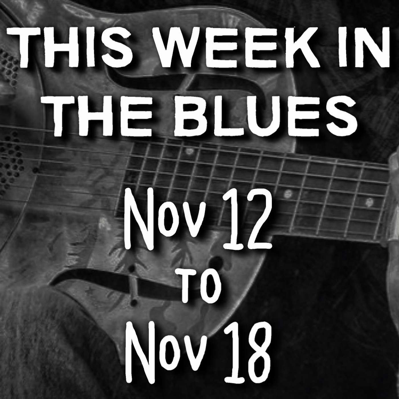 This Week In The Blues: November 12 - November 18, 2023