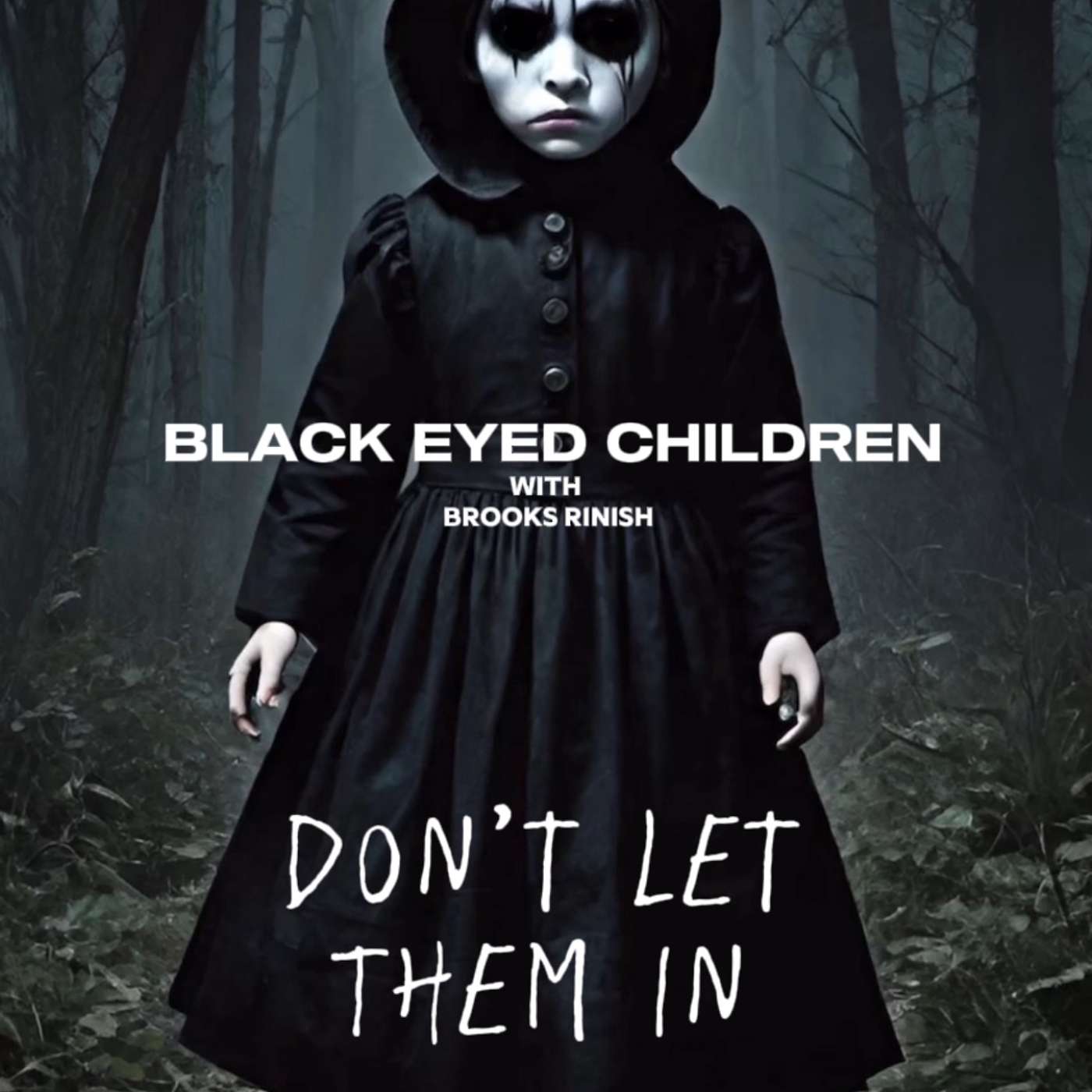 #Ep187: Black Eyed Children with Brooks Rinish "Don't Let Them In"