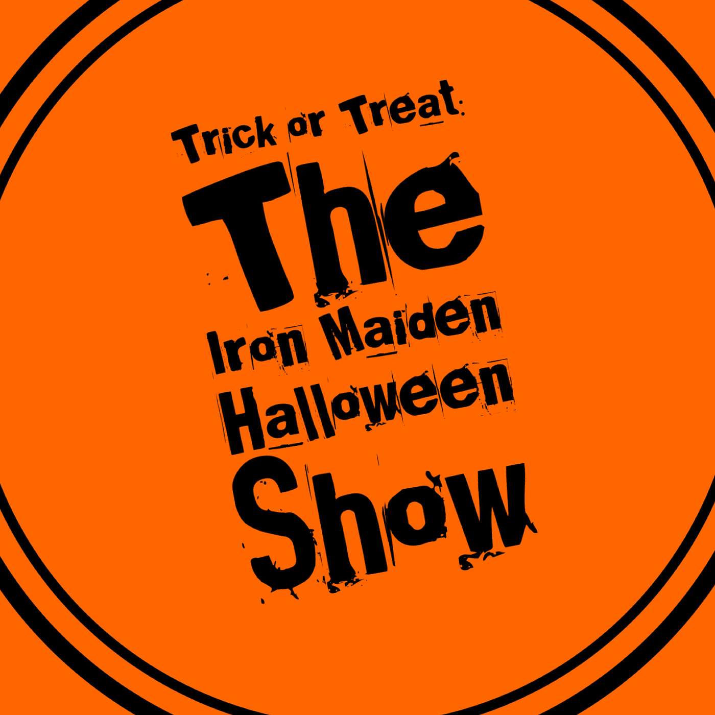 TRICK OR TREAT: The Iron Maiden Halloween SHOW!