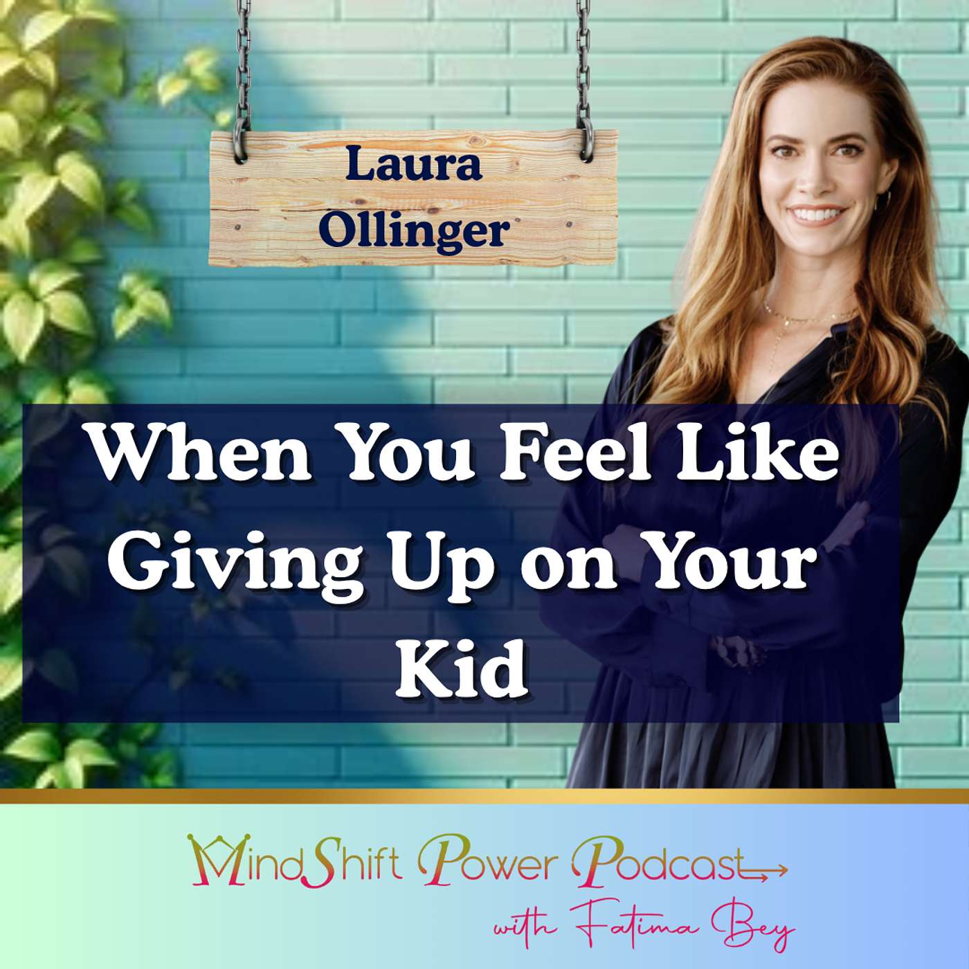 When You Feel Like Giving Up on Your Kid (Episode 115)