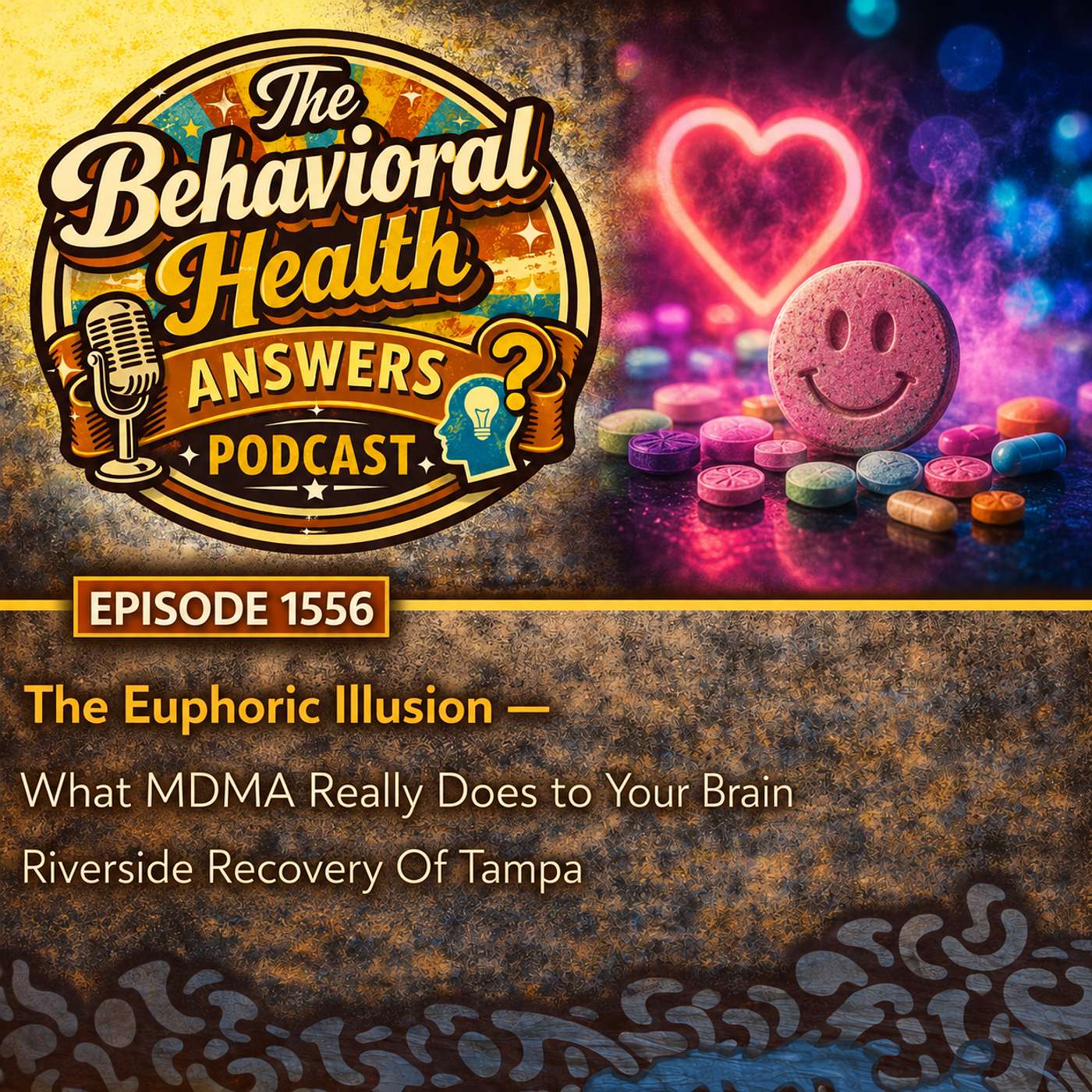 Episode 1556: The Euphoric Illusion - What MDMA Really Does to Your Brain | Riverside Recovery Of Tampa episode artwork