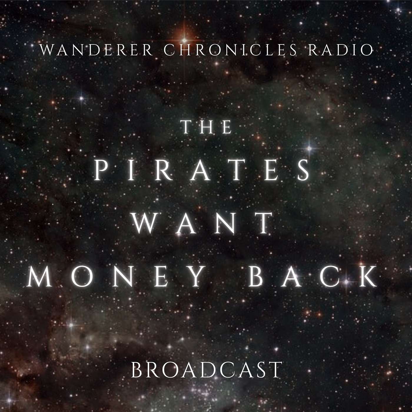 THE PIRATES WANT THEIR MONEY BACK | Sci-Fi Audio Podcast | WANDERER CHRONICLES RADIO