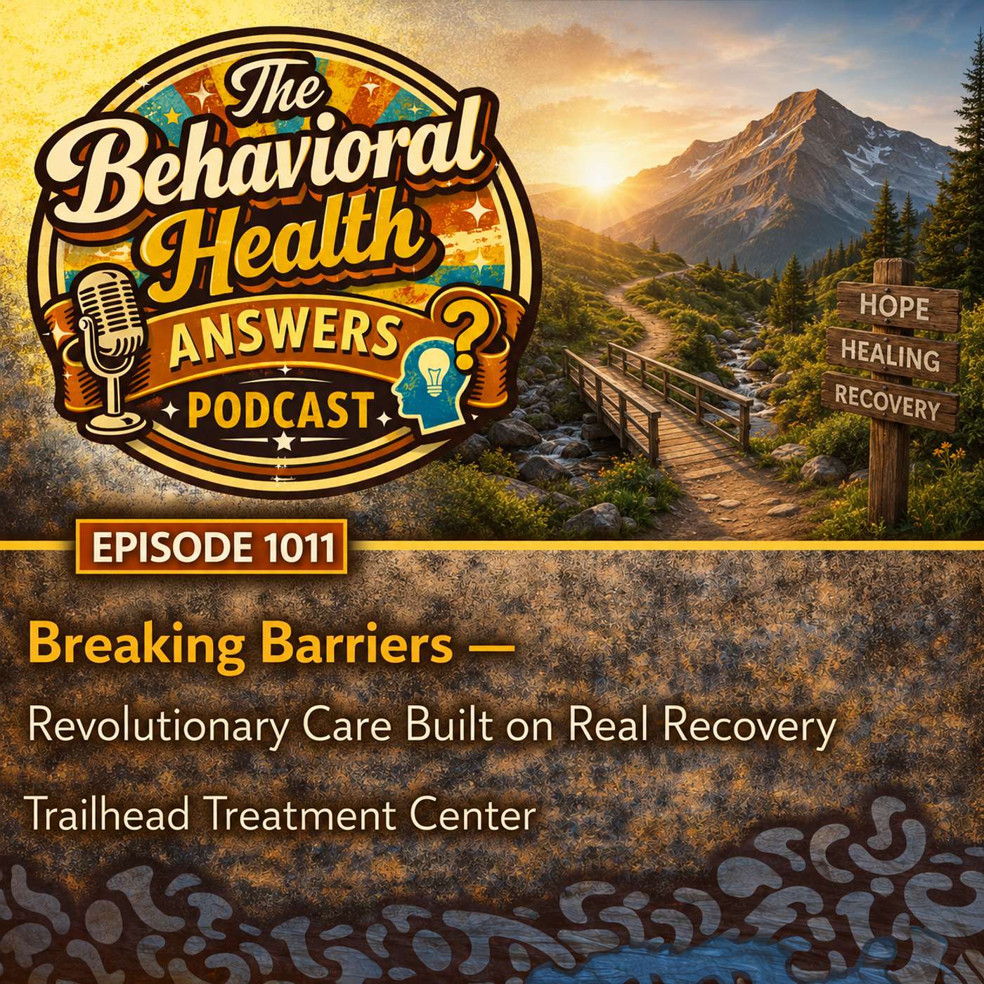 Episode 1011: Breaking Barriers - Revolutionary Care Built on Real Recovery | Trailhead Treatment Center episode artwork
